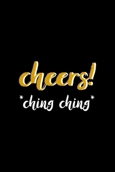 Paperback Cheers! Ching ching: All Purpose 6x9" Blank Lined Notebook Journal Way Better Than A Card Trendy Unique Gift Colorful Cheers Book