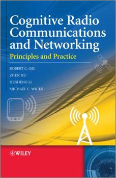 Hardcover Cognitive Radio Communication and Networking: Principles and Practice Book