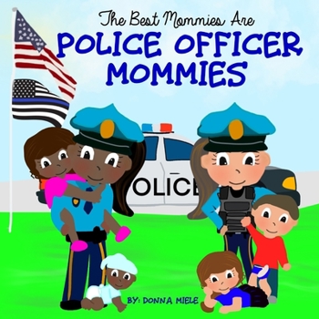 Paperback The Best Mommies are Police Officer Mommies Book