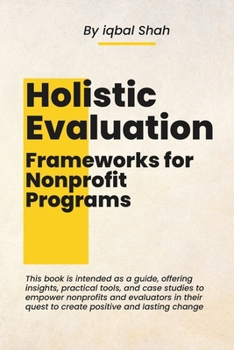 Paperback Holistic Evaluation Frameworks for Nonprofit Programs Book