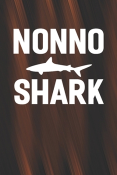 Nonno Shark: Family life Grandpa Dad Men love marriage friendship parenting wedding divorce Memory dating Journal Blank Lined Note Book Gift