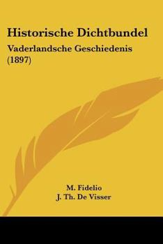 Paperback Historische Dichtbundel: Vaderlandsche Geschiedenis (1897) [Chinese] Book