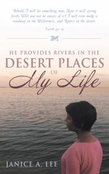 Paperback He Provides Rivers in the Desert Places of My Life Book