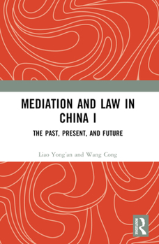Paperback Mediation and Law in China I: The Past, Present, and Future Book