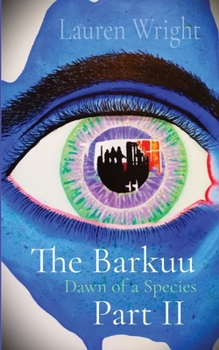 Paperback The Barkuu Part II: Dawn of a Species Book
