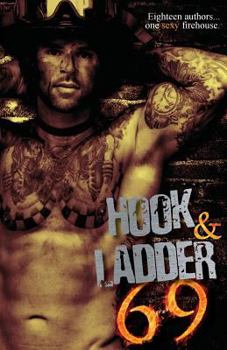 Paperback Hook & Ladder 69: Eighteen Authors...One Sexy Firehouse. Book