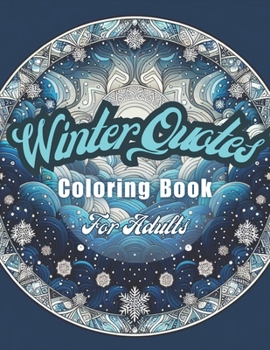 Paperback Winter Quotes Coloring Book for Adults: Cafee Time, Relaxing, Easy Coloring, Inspirational Quotes and Sayings, to Calm Your Mind Book