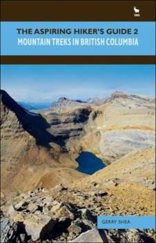 Paperback The Aspiring Hiker's Guide 2: Mountain Treks in British Columbia Book