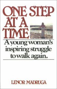 Paperback One Step at a Time: A Young Woman's Inspiring Struggle to Walk Again Book