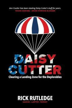 Paperback Daisy Cutter: Clearing a Landing Zone for the Deplorables Book