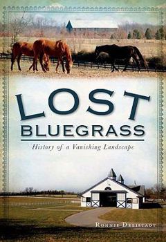 Paperback Lost Bluegrass:: History of a Vanishing Landscape Book