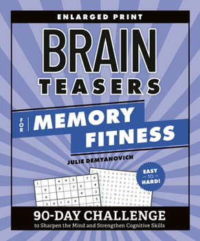 Paperback Brain Teasers for Memory Fitness: 90-Day Challenge to Strengthen Recall and Improve Cognitive Skills Book