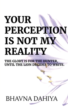 Paperback Your Perception Is Not My Reality Book