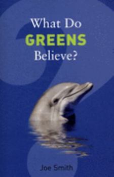 What Do Greens Believe? - Book  of the What Do We Believe?