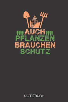 Auch Pflanzen brauchen Schutz: Notizbuch mit 120 Linierten Seiten im Format A5 (6x9 Zoll) (German Edition)