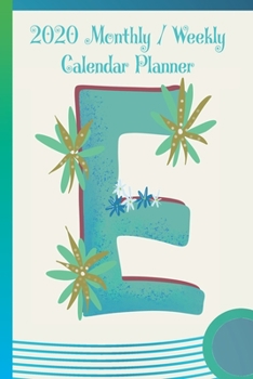 Paperback E: 2020 Yearly, Monthly and Weekly Planner Calendar - 6" x 9" Monogram Letter E Book