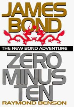 Zero Minus Ten - Book #1 of the Raymond Benson's Bond