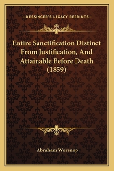 Paperback Entire Sanctification Distinct From Justification, And Attainable Before Death (1859) Book