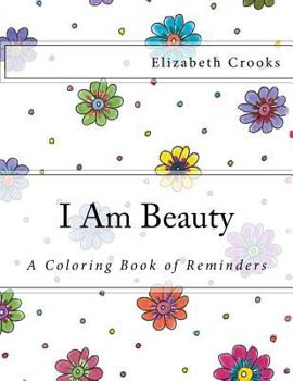 Paperback I Am Beauty: A Coloring Book of Reminders Book