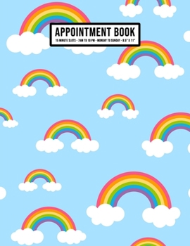 Paperback Rainbow Appointment Book: Undated Hourly Appointment Book - Weekly 7AM - 10PM with 15 Minute Intervals - Large 8.5 x 11 Book