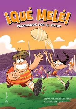 ¡Qué melé! / What a Mess!: Fascinados por el rugby (Spanish Edition)