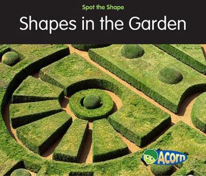 Paperback Shapes in the Garden (Spot the Shape) Book