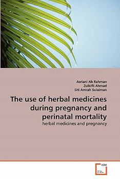 Paperback The use of herbal medicines during pregnancy and perinatal mortality Book