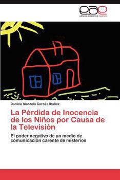 Paperback La Pérdida de Inocencia de los Niños por Causa de la Televisión [Spanish] Book