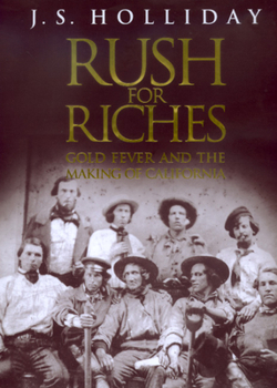 Paperback Rush for Riches: Gold Fever and the Making of California Book