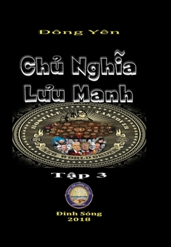 Hardcover Chu Nghia Luu Manh III [Vietnamese] Book