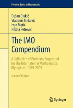 Paperback The Imo Compendium: A Collection of Problems Suggested for the International Mathematical Olympiads: 1959-2009 Second Edition Book