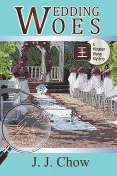 Wedding Woes (Winston Wong Cozy Mystery) - Book #3 of the Winston Wong Cozy Mystery