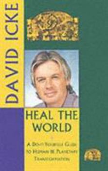 Paperback Heal the World: A Do-It-Yourself Guide to Human & Planetary Transformation Book