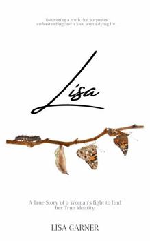 Paperback Lisa: A True Story of a Woman's Fight to Find her True Identity Book
