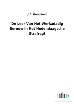 Paperback De Leer Van Het Werkadadig Berouw in Het Hedendaagsche Strafregt [Dutch] Book