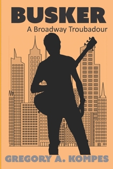 Busker: A Broadway Troubadour (The Broadway Series)