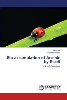 Paperback Bio-accumulation of Arsenic by E-coli Book