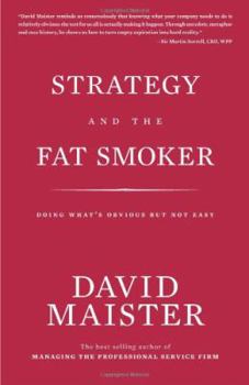 Hardcover Strategy and the Fat Smoker: Doing What's Obvious But Not Easy Book