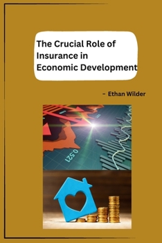 Paperback The Crucial Role of Insurance in Economic Development Book
