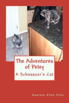 Paperback The Adventures of Petey: A Schnauzer's Cat Book