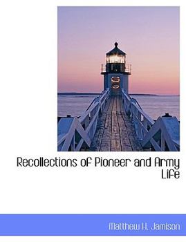 Paperback Recollections of Pioneer and Army Life [Large Print] Book