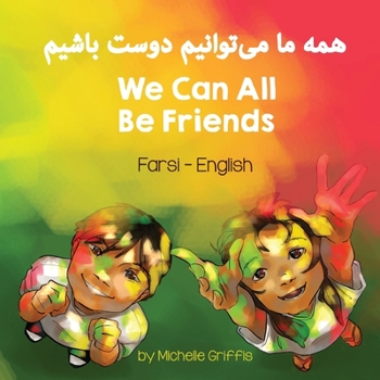 Paperback We Can All Be Friends (Farsi - English) [Persian] Book