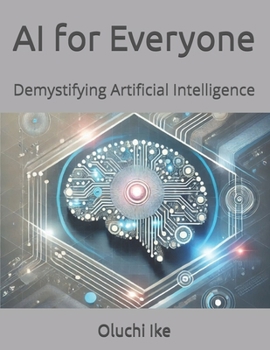 Paperback AI for Everyone: Demystifying Artificial Intelligence Book