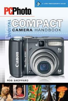 PCPhoto Digital Compact Camera Handbook (A Lark Photography Book)