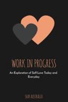Paperback Work In Progress: An exploration of self-love today and everyday Book