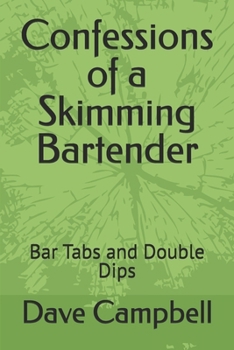 Paperback Confessions of a Skimming Bartender: Bar Tabs and Double Dips Book