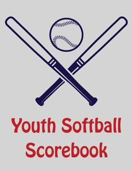 Paperback Youth Softball Scorebook: 100 Scorecards For Baseball and Softball Book