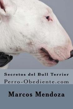 Paperback Secretos del Bull Terrier: Perro-Obediente.com [Spanish] Book