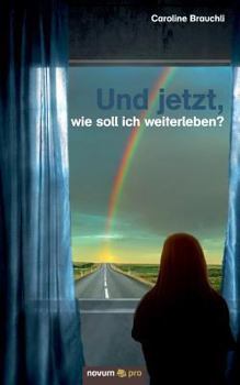 Paperback Und jetzt, wie soll ich weiterleben? [German] Book