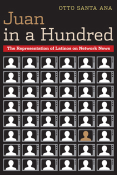 Paperback Juan in a Hundred: The Representation of Latinos on Network News Book